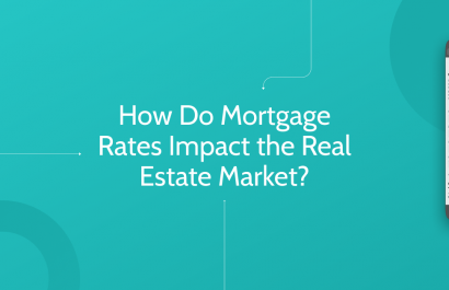 How Do Mortgage Rates Impact the Real Estate Market?